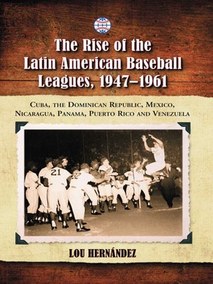 cover image of The Rise of the Latin American Baseball Leagues, 1947-1961